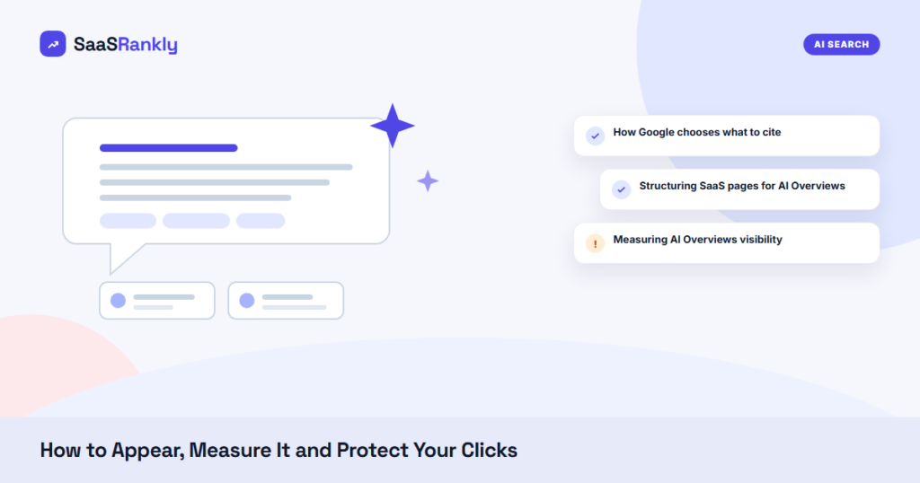 Google AI Overviews Visibility for SaaS: How to Appear, Measure It and Protect Your Clicks