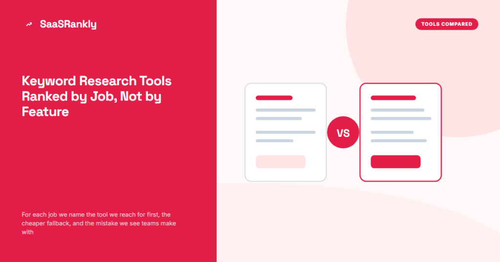 Keyword Research Tools Ranked by Job, Not by Feature Count