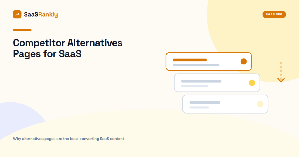 Competitor Alternatives Pages for SaaS: How to Rank for [Competitor] Alternatives and Win the Switchers