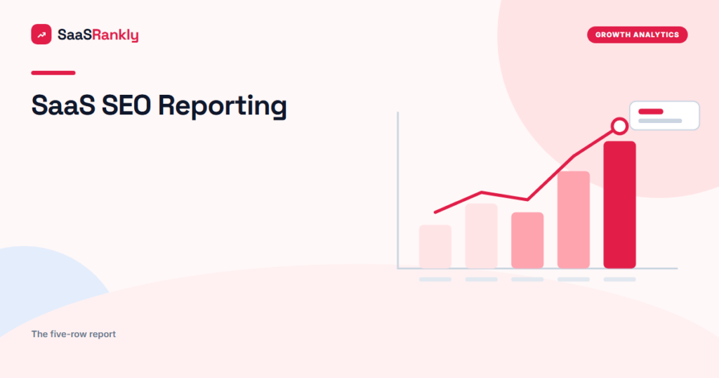 SaaS SEO Reporting: A Weekly Dashboard Your CEO Will Actually Read (Template Included)