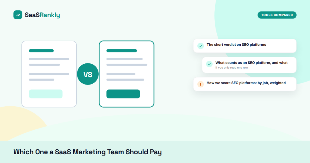 SEO Platforms Compared: Which One a SaaS Marketing Team Should Pay For